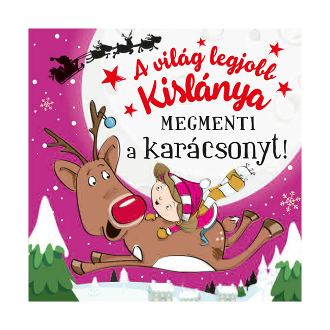 A világ legjobb kislánya megmenti a karácsonyt!